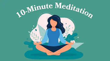 10-Minute Meditation For Healing