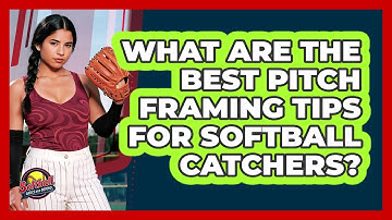 What Are The Best Pitch Framing Tips For Softball Catchers? - Softball Basics and Beyond