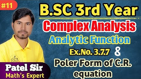 Bsc 3rd year , Complex Analysis (analytic function) , poler from of CR equation by Patel Sir