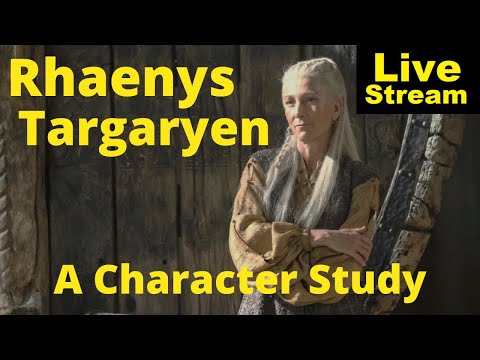 Rhaenys Targaryen - A Character Study | Livestream