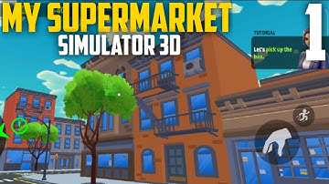 MY SUPERMARKET SIMULATOR 3D | GAMEPLAY WALKTHROUGH PART 1