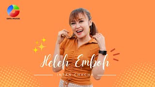 Intan Chacha - Heleh Emboh 