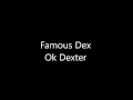 Famous Dex - Ok Dexter *New Song*