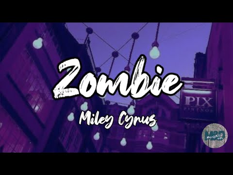 Zombie- Miley Cyrus
