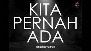 🔴 Kita Pernah Ada - Iqbaal Ramadhan (OST Milea  Suara Dari Dilan) | Lirik | Lyrics