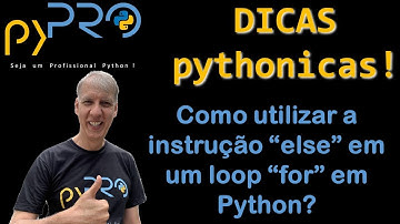 Como utilizar a instrução "else" em um loop "for" em Python. Dicas Pythonicas. Projeto pyPRO.