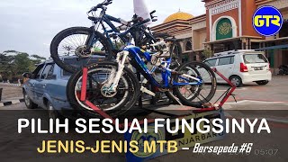 Memilih MTB Berdasarkan Fungsinya! Bersepeda #6