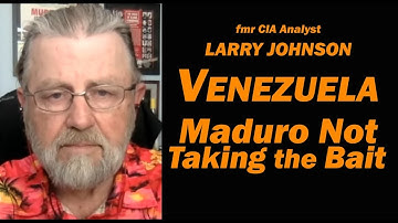 Venezuela: Maduro Not Taking the Bait /Lt Col Daniel Davis & Larry Johnson