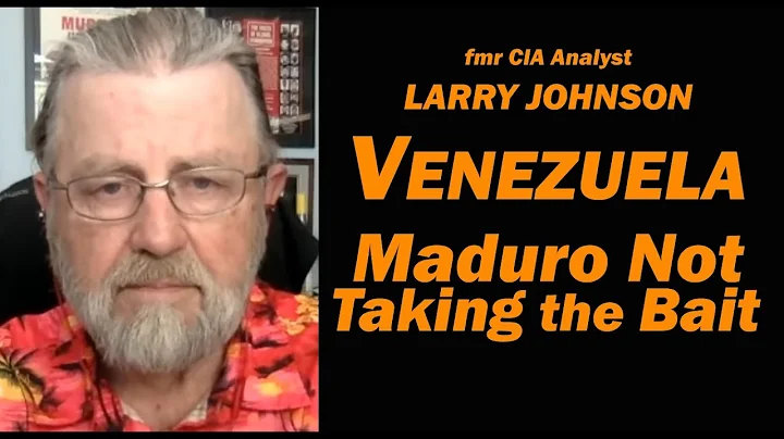Venezuela: Maduro Not Taking the Bait /Lt Col Daniel Davis & Larry Johnson