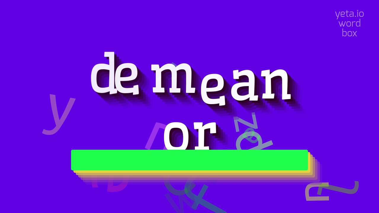 How to say "demeanor"! (High Quality Voices)