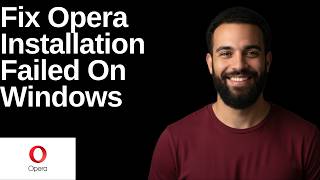 How To Fix Opera Installation Failed On Windows  (Step By Step Guide)