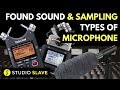 Types Of Microphone | Found Sound & Sampling