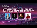 DefaiCon Panel (IBW2025): Decentralized AI vs. Big Tech: Can DeFAI Break the Monopoly?