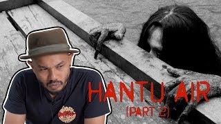 Hantu Air (Part 2)