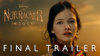 The Nutcracker And The Four Realms - Final Trailer