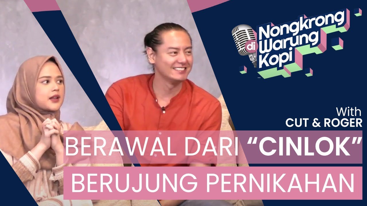 Berawal dari “Cinlok” Cut & Roger Berujung Pernikahan | Nongkrong Di Warung Kopi