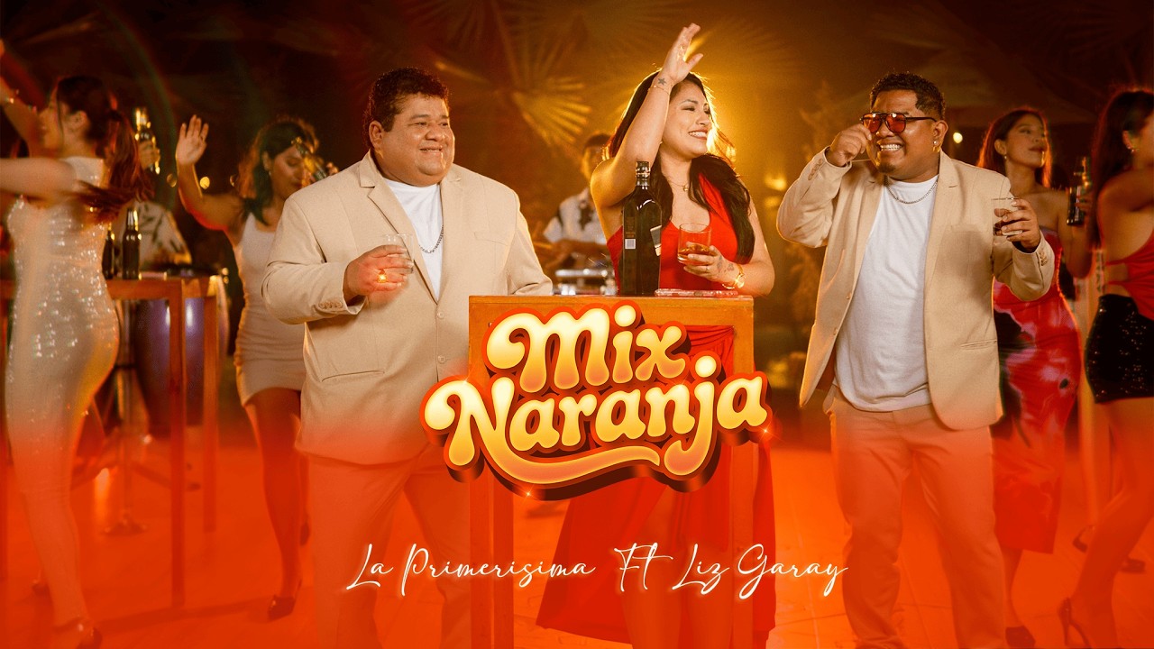 MIX NARANJA - La Primerísima Del Perú Feat @lizgarayoficial