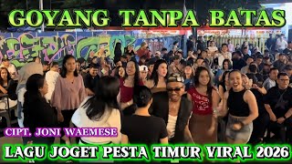 Goyang Tanpa Batas – Lagu Joget Pesta Timur Viral 2026