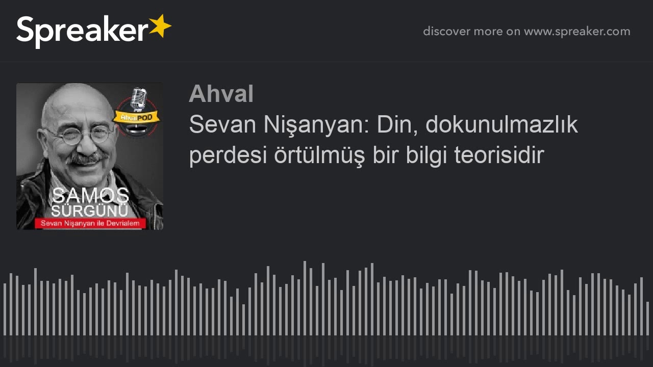 Sevan Nişanyan: Din, dokunulmazlık perdesi örtülmüş bir bilgi teorisidir