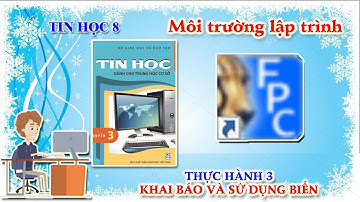 Tin học lớp 8 | Bài thực hành 3 | Khai báo và sử dụng biến | Lập trình Pascal trên Free Pascal