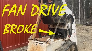 Bobcat T190 Fan Drive Broke At The Worst Time!!