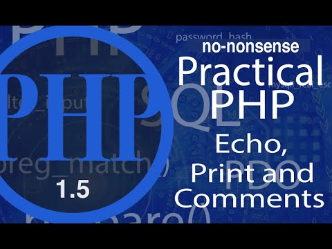 Advance Practical PHP - Comments | Echo | Print - video #5