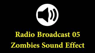 Zombies Sound Effect  - Radio Broadcast 05