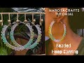 #diycrafts Make your own Beaded Hoop Earring| Harosacrafts #tutorial #beadedjewelry