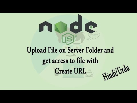 How to upload File to Node.js Server folder and Get access to file With Create Url Hindi\Urdu