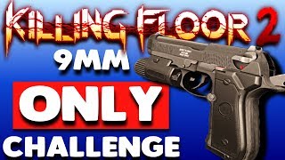 Killing Floor 2 | 9MM Only Challenge - Short Hell On Earth - Solo Medic - Spillway