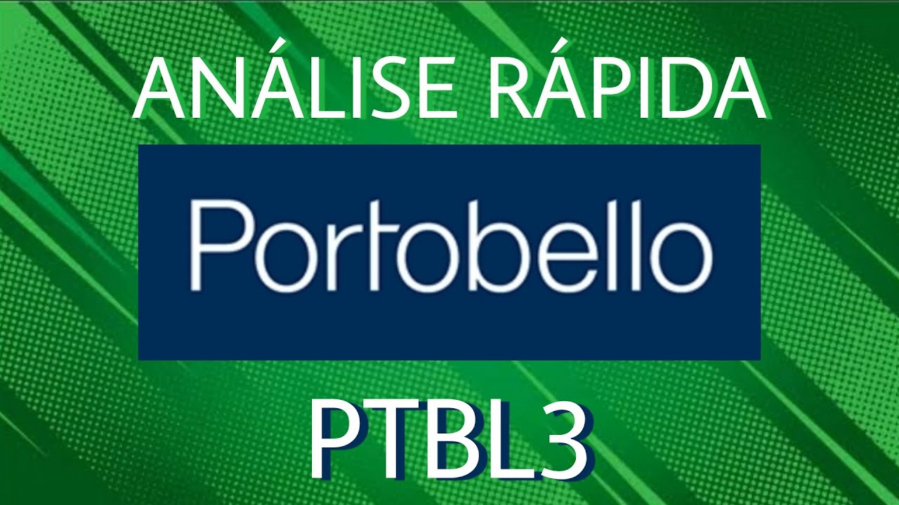 Análise Rápida da Portobello - (PTBL3)