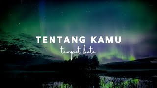 Puisi hati - Tentang Kamu by pendar terang