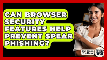 Can Browser Security Features Help Prevent Spear Phishing? - TheEmailToolbox.com