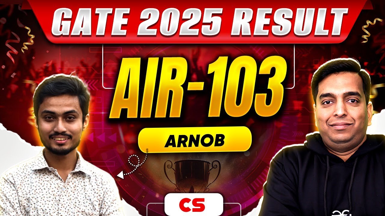 GATE 2025 Result | Meet Arnob | GATE AIR - 103 In CS | GATE Result