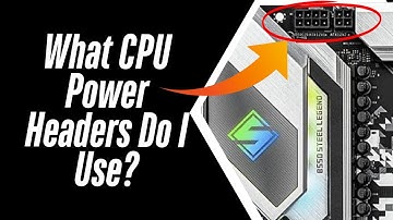 What CPU Power Headers Do I Use