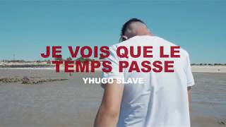 Yhugo Slave - Je vois que le temps passe (Clip Officiel)