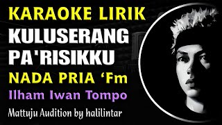 Download Lagu Kuluserang Pa'risikku Karaoke Nada Cowok Pria MP3