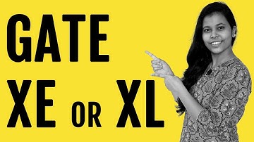 Which one is better? XE or XL | GATE