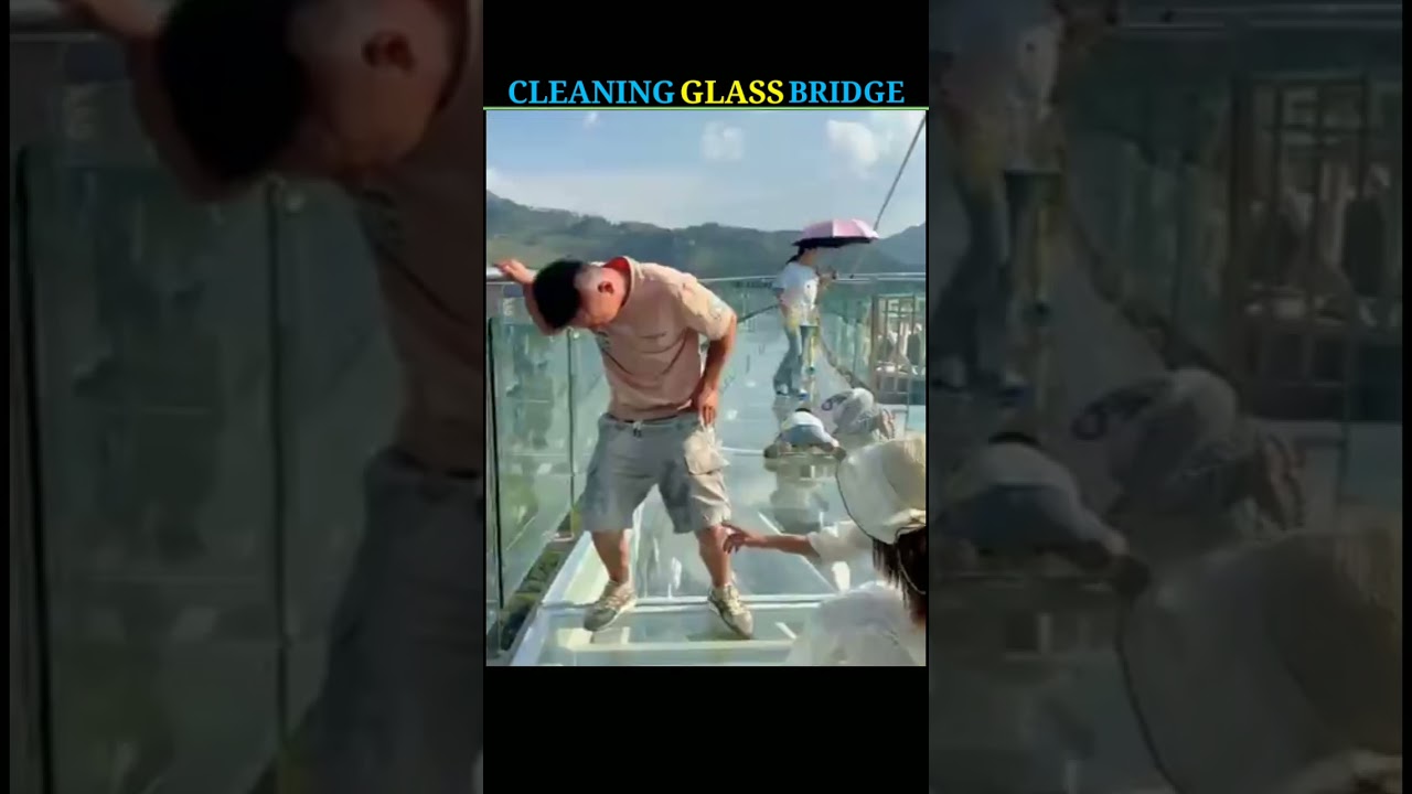 Cleaning glass bridge 