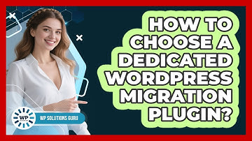 How To Choose A Dedicated WordPress Migration Plugin?