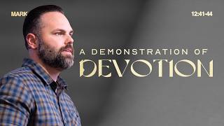 Mark 12:41-44 // A Demonstration of Devotion