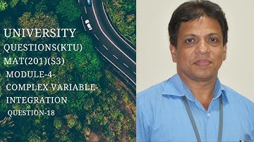 UNIVERSITY QUESTION-18 I MOD-4 I COMPLEX VARIABLE- INTEGRATION | MAT-201 |KTU-2019 SYLLABUS I SEM-S3