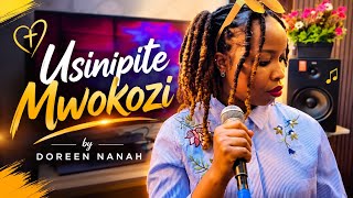 Usinipite Mwokozi By Doreen Nanah