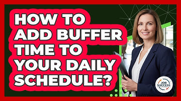 How To Add Buffer Time To Your Daily Schedule?
