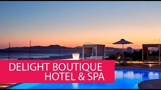 DELIGHT BOUTIQUE HOTEL & SPA - GREECE, MIKONOS