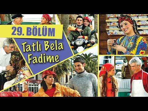 TATLI BELA FADİME 29. BÖLÜM