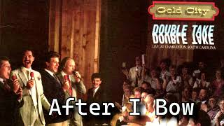 After I Bow  - Gold City Quartet 1985 - Double Take Live #Ivanparker