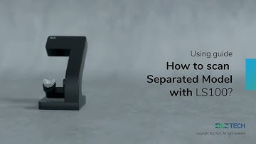 How to Scan Separated Model with BLZ Dental Lab Scanner LS100?