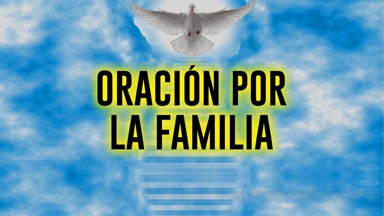 🔴 ORACIÓN POR PODEROSA POR LA FAMILIA (PAZ, BENDICIONES Y ARMONIA EN TU ...