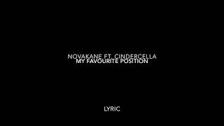 NOVAKANE ft. Cindercella - My Favourite Position Lyrics